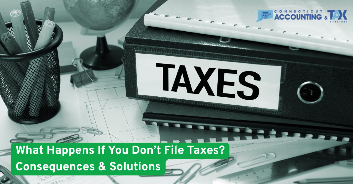 What Happens If You Don’t File Taxes? Consequences & Solutions