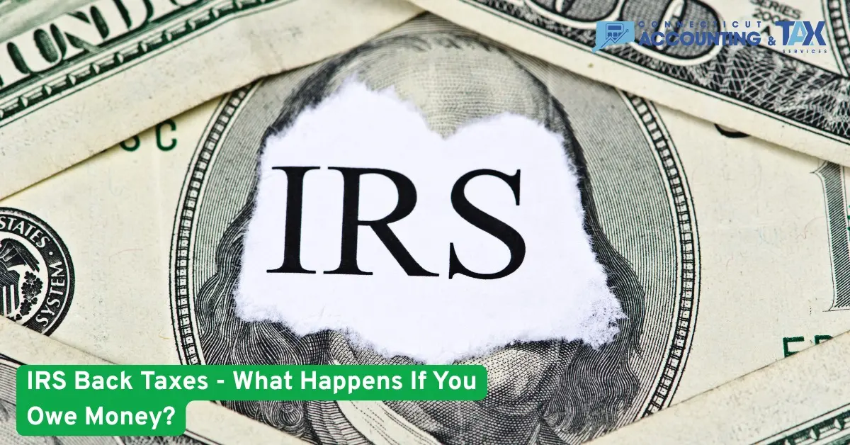 IRS back taxes concept showing IRS text over US dollar bills representing unpaid tax debt penalties interest and federal enforcement risks